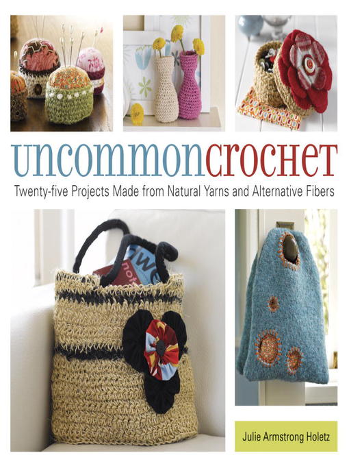 Title details for Uncommon Crochet by Julie Armstrong Holetz - Wait list